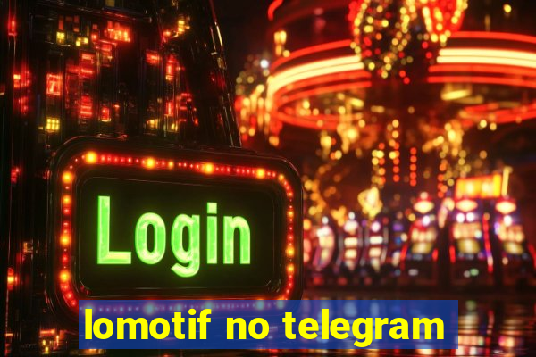 lomotif no telegram